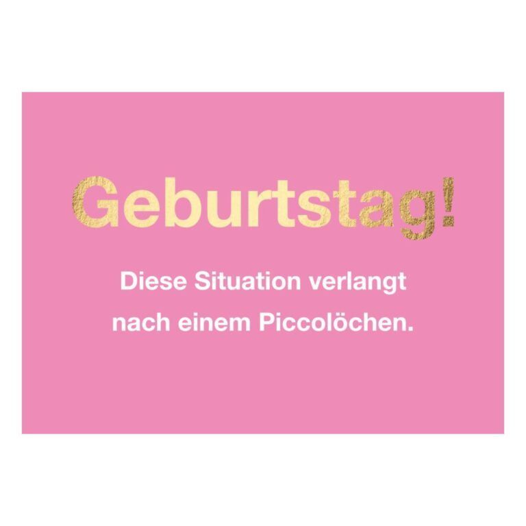 Postkarte A6 Geburtstag: Geburtstag! Diese Situation verlangt nach einem Piccolöchen