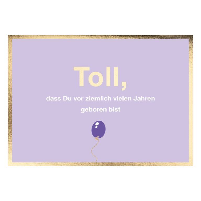 Faltkarte A6 Geburtstag: Toll, dass du vor ziemlich....