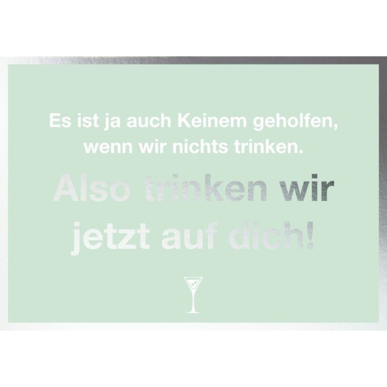 Faltkarte A6 Geburtstag: Es ist ja auch Keinem geholfen..... Faltkarte A6 Geburtstag: Es ist ja auch Keinem geholfen.....