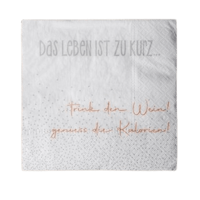 Serviette mit Spruch: Das Leben ist zu.....